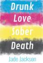 Drunk Love Sober Death - Preview