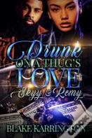 Drunk On A Thug'S Love