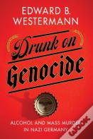 Drunk On Genocide