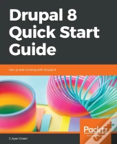 Drupal 8 Quick Start Guide