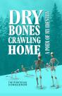 Dry Bones Crawling Home - Preview