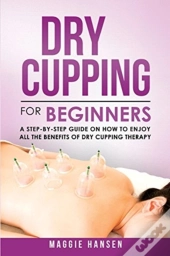 Dry Cupping For Beginners