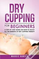 Dry Cupping For Beginners