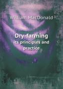 Dry-Farming Its Principles And Practice