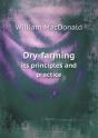 Dry-Farming Its Principles And Practice - Preview