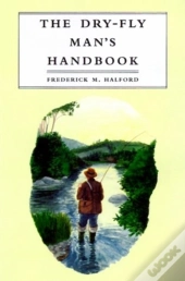 Dry Fly Man S Handbook, The Cb