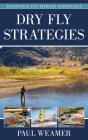 Dry Fly Strategies - Preview