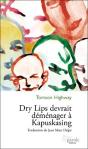 Dry Lips Devrait Déménager À Kapuskasing - Preview