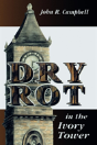 Dry Rot In The Ivory Tower - Preview