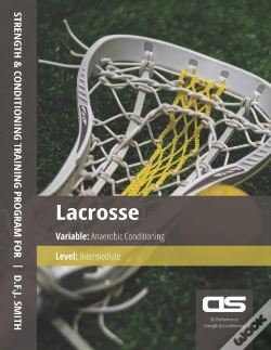 Capa do artigo Ds Performance - Strength & Conditioning Training Program For Lacrosse, Anaerobic, Intermediate