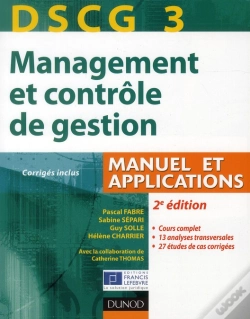 Capa do artigo Dscg 3 ; Management Et Contrôle De Gestion ; Manuel Et Applications, Corrigés Inclus (2e Édition)