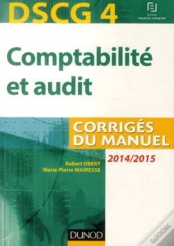 Capa do artigo Dscg 4 ; Comptabilité Et Audit ; 2014/2015 ; Corrigés Du Manuel