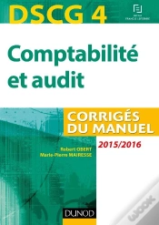 Capa do artigo Dscg 4 ; Comptabilité Et Audit ; Corrigés Du Manuel (Édition 2015/2016)