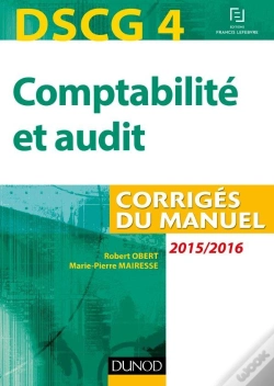 Capa do artigo Dscg 4 ; Comptabilité Et Audit ; Corrigés Du Manuel (Édition 2015/2016)