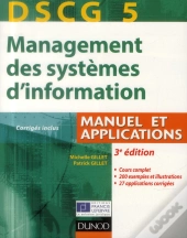Dscg 5 ; Management De Systèmes D'Information ; Manuel Et Applications, Corrigés Inclus (3e Édition)
