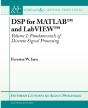 Dsp For Matlab And Labviewfundamentals Of Discrete Signal Processing - Preview