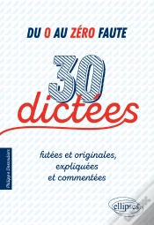 Capa do artigo Du 0 Au Zéro Faute. 30 Dictées Futées Et Originales, Expliquées Et Commentées.