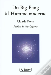 Du Big Bang A L'Homme Moderne