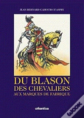 Du Blason Des Chevaliers Aux Marques De Fabrique