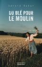 Du Blé Pour Le Moulin - Preview