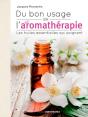 Du Bon Usage Et Des Bienfaits De L'Aromatherapie - Preview