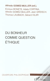 Du Bonheur Comme Question Ethique