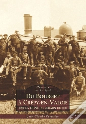 Du Bourget À Crépy-En-Valois ; Par La Ligne De Chemin De Fer
