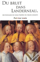 Du Bruit Dans Landerneau ; Dictionnaire Des Noms Propres Du Parler Commun