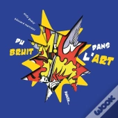 Du Bruit Dans L'Art