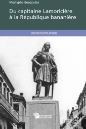 Du Capitaine Lamoricière À La République Bananière