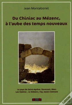 Capa do artigo Du Chiniac Au Mézenc, À L'Aube Des Temps Nouveaux ; Les Pays De Saint-Agrève, Devesset, Mars, Les Vastres, Les Mézenc, Fay, Saint-Clément