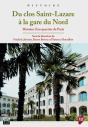 Du Clos Saint-Lazare À La Gare Du Nord ; Histoire D'Un Quartier De Paris - Preview