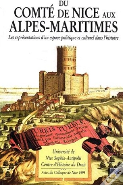 Capa do artigo Du Comté De Nice Aux Alpes-Maritimes ; Les Représentations D'Un Espace Politique Ou Culturel Dans L'Histoire