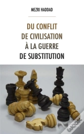 Du Conflit De Civilisation À La Guerre De Substitution