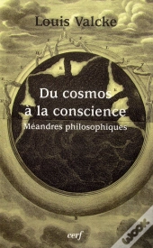 Du Cosmos A La Conscience Meandres Philosophiques