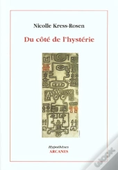 Du Cote De L'Hysterie