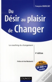 Du Désir Au Plaisir De Changer ; Le Coaching Du Changement (4e Édition)