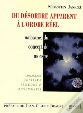 Du Désordre Apparent À L'Ordre Réel ; Naissance Du Concept De Monstre