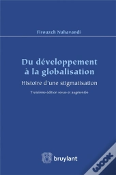 Du Développement À La Globalisation ; Histoire D'Une Stigmatisation (3e Édition)