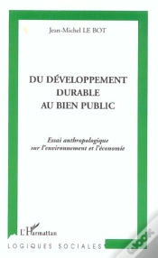 Capa do artigo Du Developpement Durable Au Bien Public ; Essai Anthropologique Sur L
