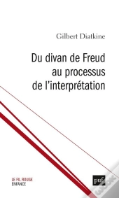 Du Divan De Freud Au Processus De L'Interprétation