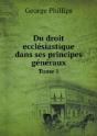 Du Droit Ecclesiastique Dans Ses Principes Generaux Tome 1 - Preview