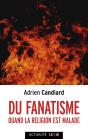 Du Fanatisme : Quand La Religion Est Malade - Preview