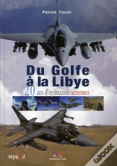 Du Golfe A La Libye - 20 Ans D'Operations Aeriennes