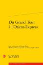 Du Grand Tour À L'Orient-Express - Preview
