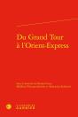 Du Grand Tour À L'Orient-Express - Preview