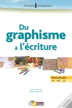 Capa do artigo Du Graphisme À L'Écriture ; Maternelle ; Ps, Ms, Gs (Édition 2008)