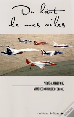 Capa do artigo Du Haut De Mes Ailes ; Mémoires D'Un Pilote De Chasse