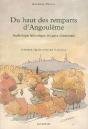 Du Haut Des Remparts D'Angoulême ; Anthologie Historique Du Pays Charentais - Preview