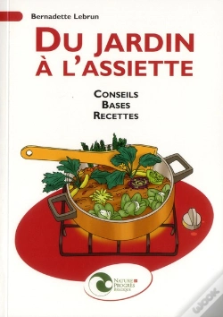 Capa do artigo Du Jardin A L'Assiette - Conseil, Bases, Recettes